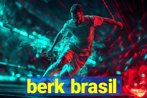 berk brasil